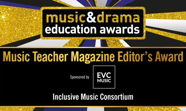 A poster promoting "Music and Drama Education Awards". Specifically the "Music Teacher Magazine Editor's Award"